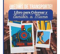 ¡Medios de Transporte!: Libro para Colorear y Escribir a Mano