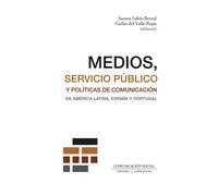 MEDIOS SERVICIO PUBLICO Y POLITICAS DE COMUNICACION EN AMER