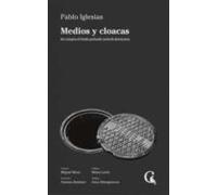 Medios Y Cloacas: Asi Conspira El Estado Profundo Contra La Democracia