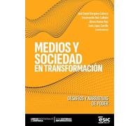 MEDIOS Y SOCIEDAD EN TRANSFORMACIÓN: Desafíos y narrativas de poder (Sistemas de información)
