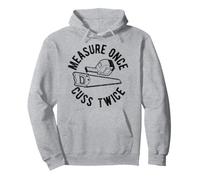 Medir una Vez, Cuss Dos Veces Ropa Divertida Sudadera con Capucha