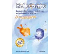 Medita Conmigo: Descubre Técnicas de Mindfulness y Creatividad para Niños ¡Con audios, música y colores! Fortalece sus valores y talentos mientras juegan y aprenden a relajarse