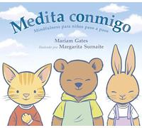 Medita conmigo: Mindfulness para niños paso a paso (Emociones, valores y hábitos)