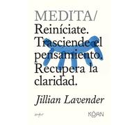 Medita. Reiníciate. Trasciende el pensamiento. Recupera la claridad | Jillian Lavender