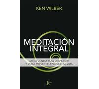 Meditación integral: Mindfulness para despertar y estar presentes en nuestra vida (Sabiduría perenne)