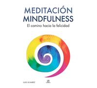 Meditación Mindfulness: El Camino Hacia la Felicidad: 1 (Zen)