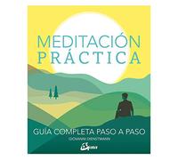 Meditación práctica: Guía completa paso a paso (Psicoemoción)