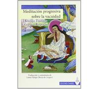 Meditación progresiva sobre la vacuidad.