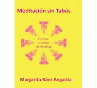 MEDITACION SIN TABÚS: FORMAS INSÓLITAS DE MEDITAR