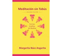 MEDITACION SIN TABÚS: FORMAS INSÓLITAS DE MEDITAR