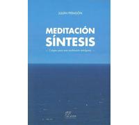 Meditación Síntesis: 7 etapas para una meditación inteligente (ENCICLOPEDIA TECNICA)