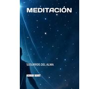 MEDITACION: SUSURROS DEL ALMA (Camino hacia el silencio)