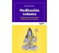 Meditación vedanta: Enseñanzas para encender la llama de la conciencia (koan)