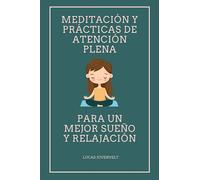 Meditación y prácticas de atención plena para un mejor sueño y relajación