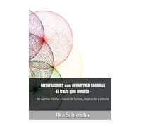 MEDITACIONES con GEOMETRÍA SAGRADA - El trazo que medita: Un camino interior a través de formas, respiración y silencio (TALLER - GEOMETRIA SAGRADA)