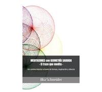 MEDITACIONES con GEOMETRÍA SAGRADA - El trazo que medita: Un camino interior a través de formas, respiración y silencio (TALLER - GEOMETRIA SAGRADA)