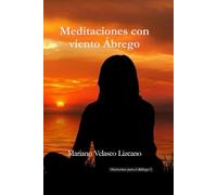 MEDITACIONES CON VIENTO ÁBREGO: 4 (MOMENTOS PARA EL DIÁLOGO)