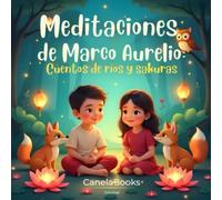 Meditaciones de Marco Aurelio: Cuentos de Rios y Sakuras