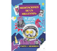 Meditaciones de un Millennial: Parte 1, Memorias