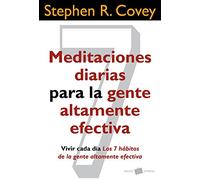 Meditaciones diarias para la gente altamente efectiva: Vivir día a día. Los 7 hábitos de la gente altamente efectiva (Biblioteca Covey)