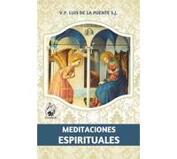 Meditaciones espirituales: Para obtener la perfecta imitación de Jesucristo