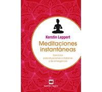 Meditaciones instantáneas: Ejercicios para situaciones cotidianas y de emergencia (Maeva Inspira)