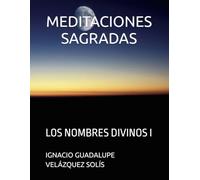MEDITACIONES: LOS NOMBRES DIVINOS I