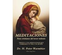 MEDITACIONES PARA CRISTIANOS DEL TERCER MILENIO - TREINTA Y UNA MEDITACIONES CRISTIANAS QUE CAMBIARÁN TU VIDA Y EL MUNDO - Adoración - Contemplación - Meditación - Despertar espiritual - Ágape