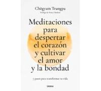 Meditaciones para despertar el corazón y cultivar el amor y la bondad: 7 pasos para transformar tu vida (Crecimiento personal)