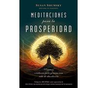 Meditaciones para la prosperidad: Prácticas cotidianas para generar una vida de abundancia (Espiritualidad y vida interior)