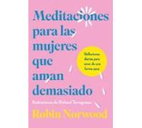 Meditaciones Para Las Mujeres Que Aman Demasiado (ebook)