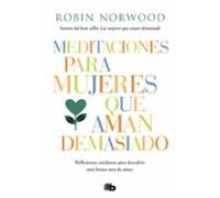 Meditaciones para mujeres que aman demasiado (No ficción)