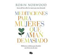 Meditaciones para mujeres que aman demasiado (No ficción)