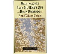 Meditaciones Para Mujeres Que Hacen Demasiado
