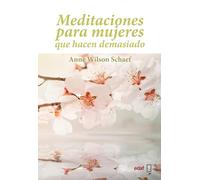 MEDITACIONES PARA MUJERES QUE HACEN DEMASIADO (Psicología y autoayuda)