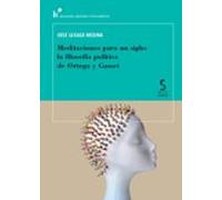 Meditaciones para un siglo: la filosofía política de Ortega y Gasset