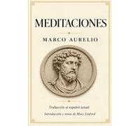 MEDITACIONES: Traducción al español actual, introducción y notas