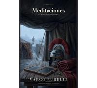 Meditaciones (Traducido): Traducción moderna al español · Edición de Clasicalia