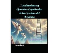 Meditaciones y Ejercicios Espirituales de los Padres del Desierto: Escalera al Cielo
