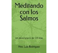 Meditando con los Salmos: Un devocionario de 153 días