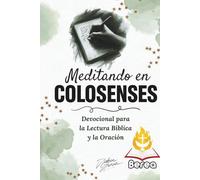 Meditando en Colosenses: Devocional para la Lectura Bíblica y la Oración