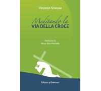 Meditando la via della croce. Via crucis con papa Francesco