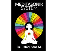 Meditasonik System: Método de meditación con notas musicales asociadas a meridianos de la acupuntura