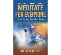 Meditate For Everyone: Activating Your Benevolent Nature: 3 (The Spiritual American)