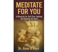 Meditate For You: A Blueprint for Self-Care, Healing, and Opening the Heart (The Spiritual American)