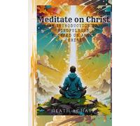 Meditate on Christ: An Introduction to Mindfulness focused on Jesus Christ