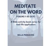 Meditate on the Word Psalms 1-50 (KJV): A Bible activity book series for real-life application