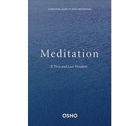 Meditation: A Practical Guide to Osho Meditations