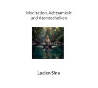 Meditation, Achtsamkeit und Atemtechniken