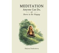 MEDITATION Anyone Can Do, or Born to Be Happy